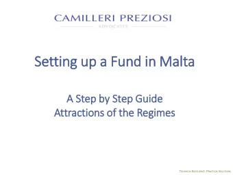 Setting up a Fund in  in Malta  A Step by Step Guide  Attractions of  f th  the Regimes T ECH