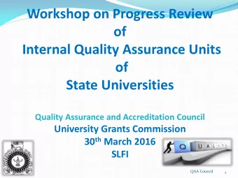 Workshop on Progress Review  of  Internal Quality Assurance Units  of  State Universities  Quality