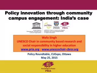 campus engagement: Indias case  Wafa Singh  UNESCO Chair in community based research and  social
