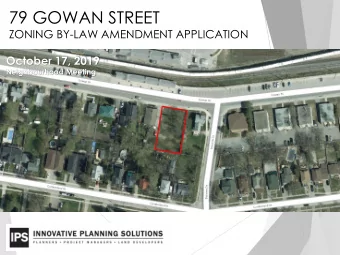 79 GOWAN STREET  ZONING BY-LAW AMENDMENT APPLICATION  October 17, 2019  Neighbourhood Meeting