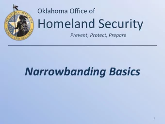Homeland Security Prevent, Protect, Prepare  Narrowbanding Basics  1 Todays Radios