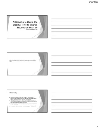 Antipsychotic Use in the  Elderly: Time to Change  Established Practice  James Sims DNP APRN ANP-BC