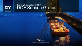 DOF Subsea Group  DOF Subsea highlights  1  Attractive long-term market fundamentals supporting