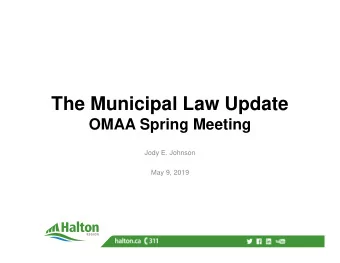 The Municipal Law Update  OMAA Spring Meeting  Jody E. Johnson  May 9, 2019  A Potpourri of Topics