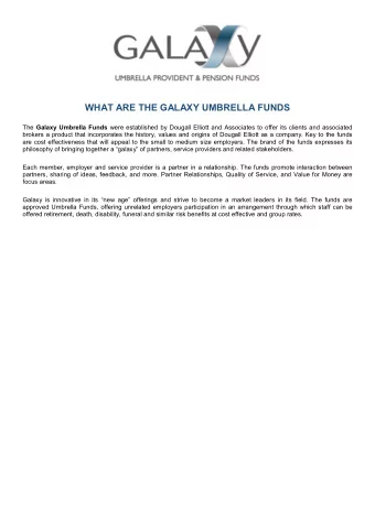 WHAT ARE THE GALAXY UMBRELLA FUNDS The Galaxy Umbrella Funds were established by Dougall Elliott