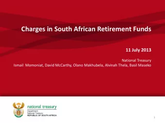 Charges in South African Retirement Funds  11 July 2013  National Treasury Ismail  Momoniat, David