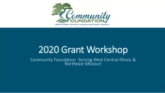 2020 Grant Workshop  Community Foundation  Serving West Central Illinois &amp;  Northeast Missouri