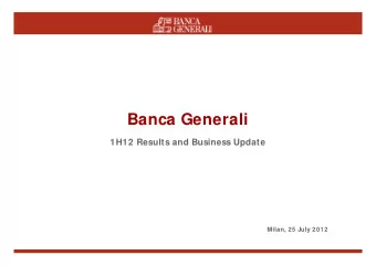 Banca Generali  1H12 Results and Business Update  Milan, 25 July 2012  Todays Agenda  1H 2012