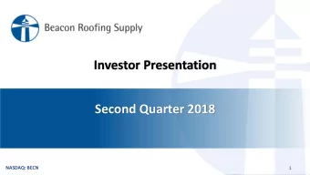 Second Quarter 2018  NASDAQ: BECN  NASDAQ: BECN  1  Disclosures  Forward Looking Statements and