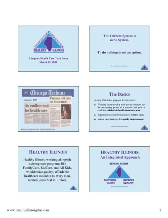 The Basics  Healthy Illinois is a proposal for the state to:  December 2005  Working in