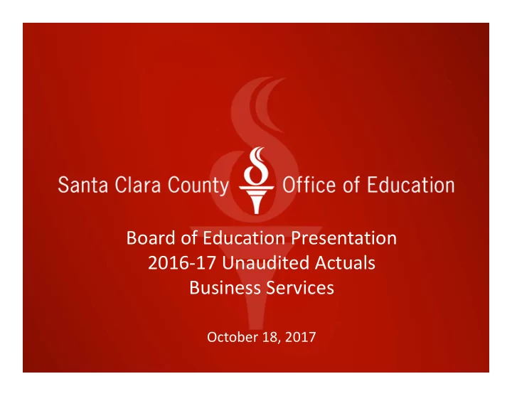 board of education presentation 2016 17 unaudited actuals