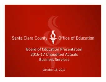 Board of Education Presentation 2016  17 Unaudited Actuals Business Services October 18, 2017