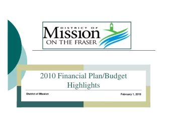 2010 Financial Plan/Budget  Highlights  District of Mission  February 1, 2010  2009 Comparative