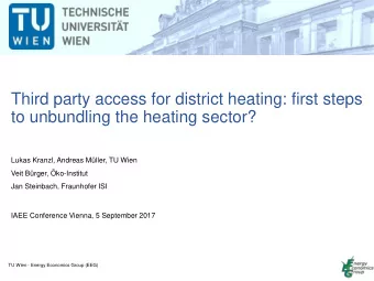Third party access for district heating: first steps  to unbundling the heating sector?  Lukas