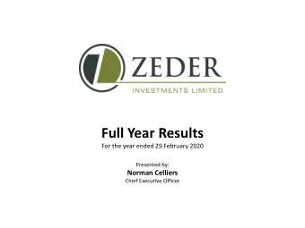 Full Year Results  For the year ended 29 February 2020  Presented by:  Norman Celliers  Chief