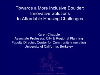 Towards a More Inclusive Boulder:  Innovative Solutions  to Affordable Housing Challenges  Karen