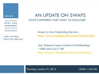 AN UPDATE ON SWAPS WHATS DIFFERENT AND WHAT TO DISCLOSE?  Access to Live Captioning Service :