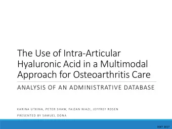 The Use of Intra-Articular  Hyaluronic Acid in a Multimodal  Approach for Osteoarthritis Care
