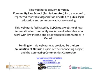 This webinar is brought to you by Community Law School (Sarnia  Lambton) Inc. , a nonprofit,