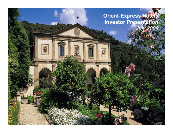 orient express hotels investor presentation july 2009