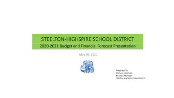 STEELTON-HIGHSPIRE SCHOOL DISTRICT  2020-2021 Budget and Financial Forecast Presentation  May 05,