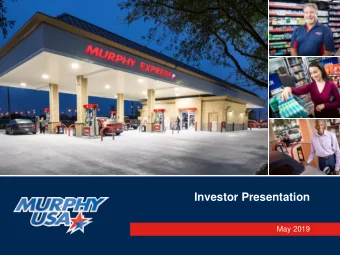 Investor Presentation  May 2019  Murphy USA Inc.  1  Cautionary Statement This presentation