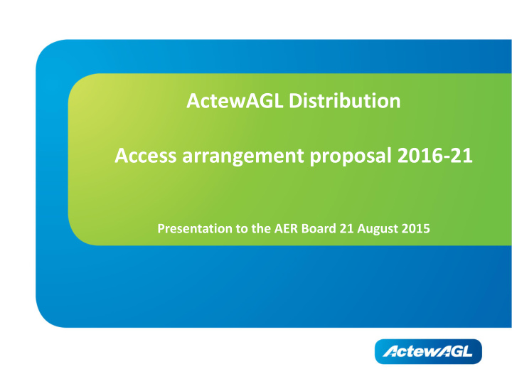 access arrangement proposal 2016 21 presentation to the