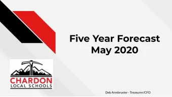 Five Year Forecast  May 2020  Deb Armbruster - Treasurer/CFO  MAY 2020 - THE FINANCIAL PLAN  The