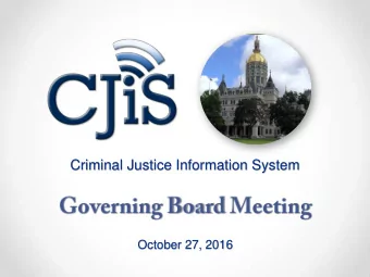 Criminal Justice Information System  October 27, 2016  CISS Project Update  Hosting CT: CHIEF