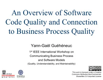 An Overview of Software  Code Quality and Connection  to Business Process Quality  Yann-Gal