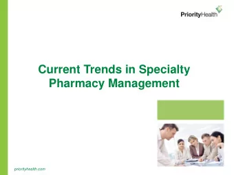 Pharmacy Management  priorityhealth.com A little background  Priority Health members fill