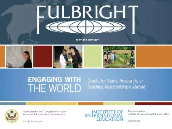 fulbright.state.gov  Administered by:  Sponsored by: U.S. Department of State  Institute of
