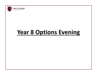 Year 8 Options Evening  Preparing for Success  The purpose of this session is to explain the