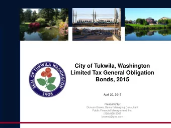 City of Tukwila, Washington  Limited Tax General Obligation  Bonds, 2015  April 20, 2015  Presented