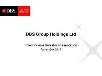 DBS Group Holdings Ltd  Fixed Income Investor Presentation  November 2018  Disclaimer  NOT FOR