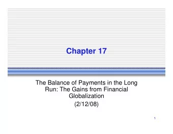 Chapter 17  The Balance of Payments in the Long  Run: The Gains from Financial  Globalization