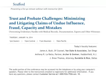Trust and Probate Challenges: Minimizing  and Litigating Claims of Undue Influence,  Fraud,