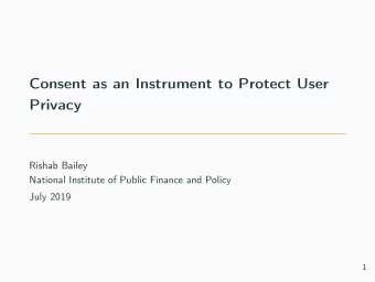 Consent as an Instrument to Protect User  Privacy  Rishab Bailey  National Institute of Public
