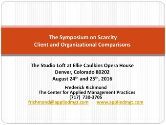 The Symposium on Scarcity  Client and Organizational Comparisons  The Studio Loft at Ellie Caulkins