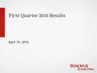 First Q uarter 2016 Results  April 19, 2016  Forward Looking Statements  This slide presentation