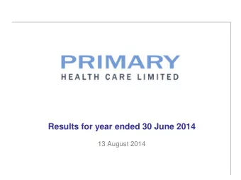 Results for year ended 30 June 2014  13 August 2014  Highlights  FY2014 result demonstrates the