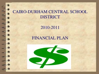CAIRO-DURHAM CENTRAL SCHOOL  DISTRICT  2010-2011  FINANCIAL PLAN  2010-2011 BUDGET DEVELOPMENT
