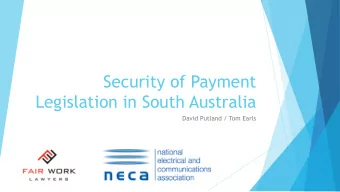 Security of Payment  Legislation in South Australia  David Putland / Tom Earls  Introduction