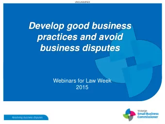 Develop good business  practices and avoid  business disputes  Webinars for Law Week  2015