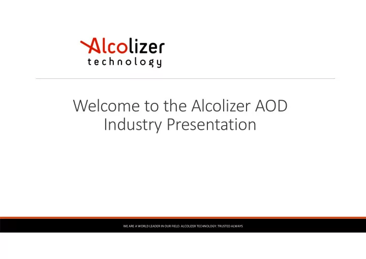 welcome to the alcolizer aod industry presentation