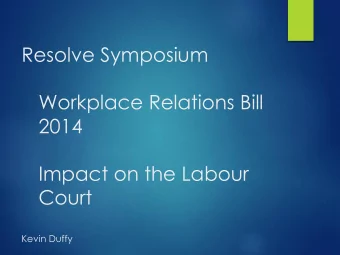 2014  Impact on the Labour  Court  Kevin Duffy  Historical Role  Established as an Industrial