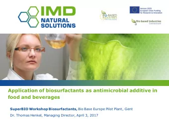 food and beverages SuperBIO Workshop Biosurfactants, Bio Base Europe Pilot Plant, Gent  Dr. Thomas