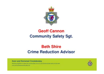 Geoff Cannon  Community Safety Sgt.  Beth Shire  Crime Reduction Advisor  DOORSTEP CRIME  CRIME