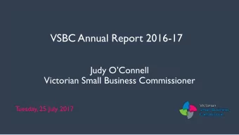 VSBC Annual Report 2016-17 Judy OConnell  Victorian Small Business Commissioner  Tuesday, 25