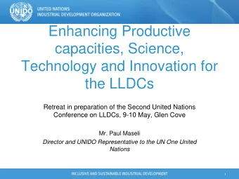 Enhancing Productive  capacities, Science,  Technology and Innovation for  the LLDCs  Retreat in